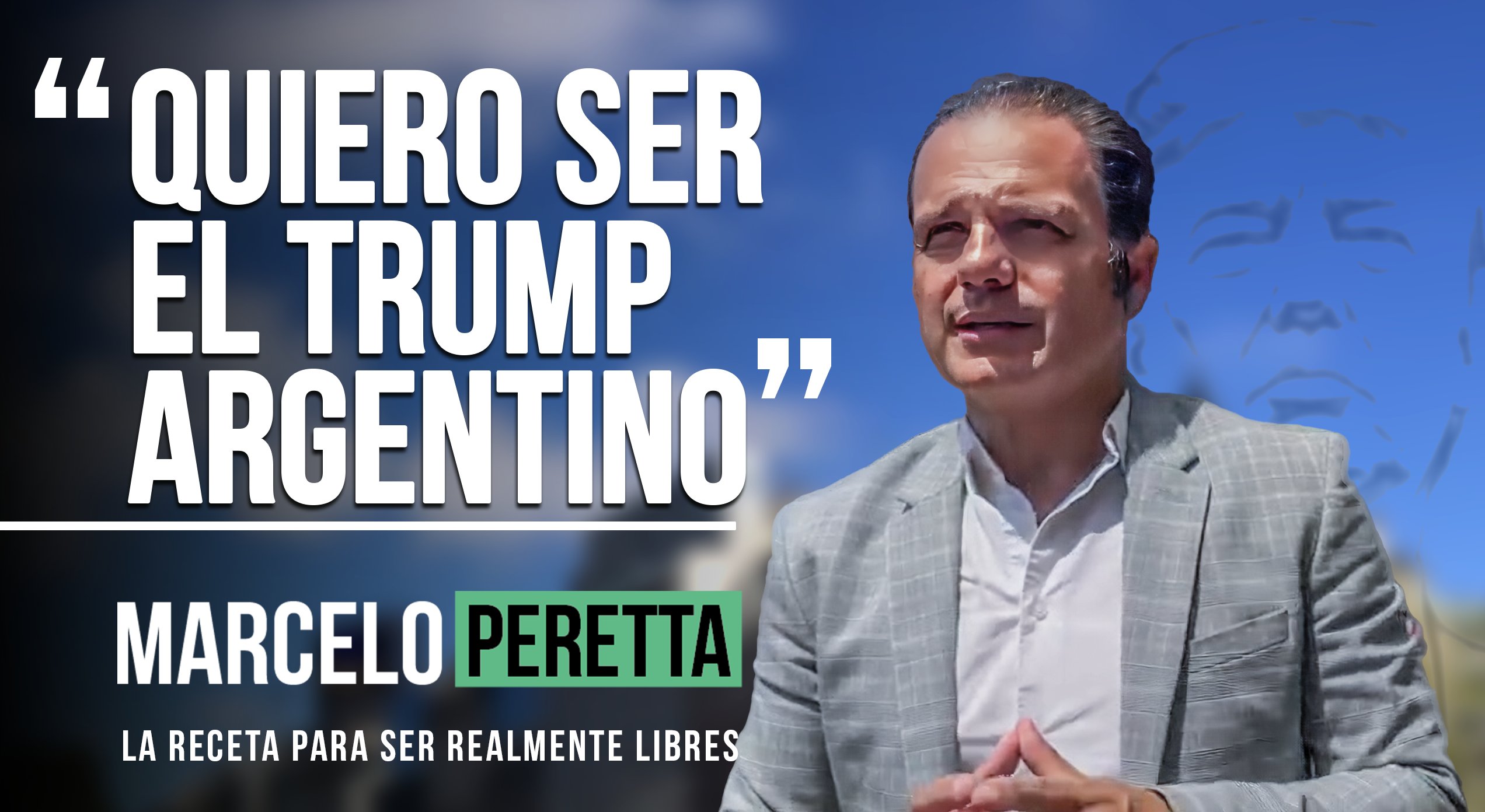 Peretta: "Quiero ser el Trump argentino"